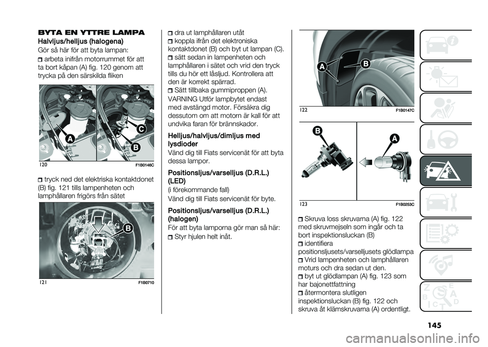 FIAT 500X 2021  Drift- och underhållshandbok (in Swedish) �������
 �� ����� ��
���
�:�����B ���*��
���B �� �4������
�	��5
��� �� ��� ��� ��	�	 ���	� �������+
�����	� ������� ���	����
��