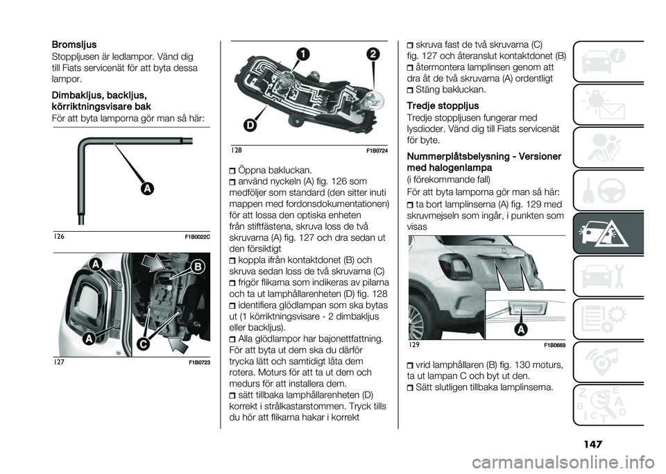 FIAT 500X 2021  Drift- och underhållshandbok (in Swedish) ���
�� �� ���B ��
�$�	������
��� �� ���������� ���� ���
�	��� ����	� ������
����	 ��� ��	�	 ���	� �����
�������
��� ��� ��B 