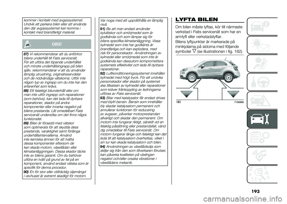 FIAT 500X 2021  Drift- och underhållshandbok (in Swedish) ��������� � ����	���	 ��� ���������	����	�
�7����� ��	�	 ������� ����� ����� ��	�	 ���������� ��� ���������	����	 ��� �