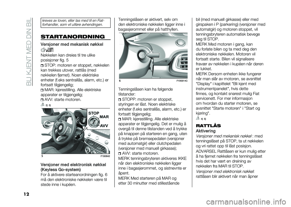 FIAT 500X 2020  Drift- og vedlikeholdshåndbok (in Norwegian) ��0�:�$��;�?�%��<��5�%�!��!�$���0�$�:
��
���
��
� �� �	���
�� �
�	�	�
� ��� ��
�
 ���	 �
� �����8
�������
�	�
�� ��� ���	 ����"��
 ����
��
����
�