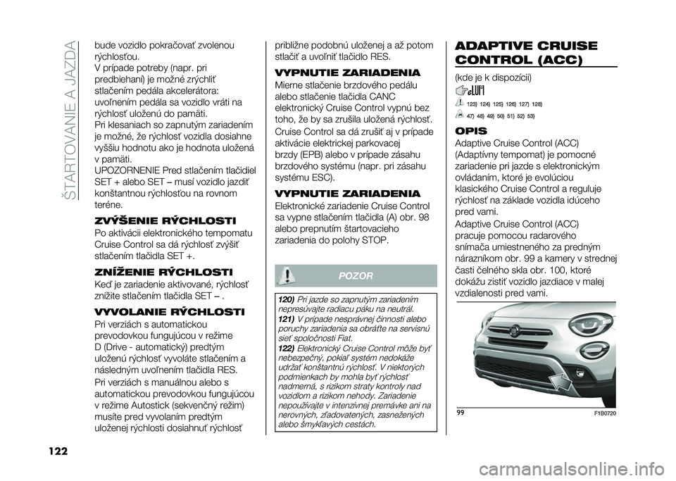 FIAT 500X 2020  Návod na použitie a údržbu (in Slovak) ��R��A�4��*��A�5�I�9��A��L�A�H�=�A
��� ���� ������� ���
���!���� ��������
��,���������
� ���"���� ������� �3����� ���
�������