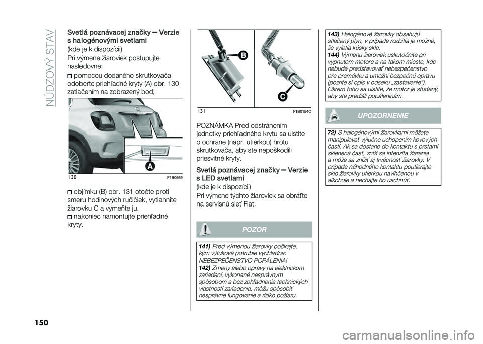 FIAT 500X 2021  Návod na použitie a údržbu (in Slovak) ��5�E�=�H�*��^��/��A�
��� �/���
�� �������
�$��+ ���
�&�	 �
���� ���
� �#�
���[������� ����
��
��
�3�
�� �� �
 �������"����6
� �� ��,�
��