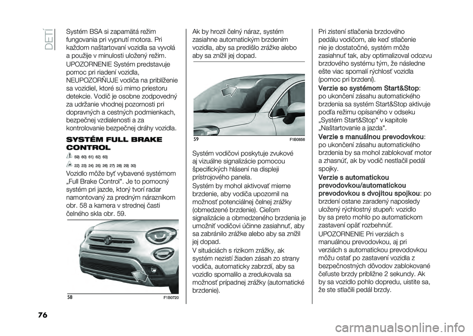 FIAT 500X 2021  Návod na použitie a údržbu (in Slovak) ��=�9��O
�
�	 �/����%�
 �\�/�A �� �����
�b��	 �����

�#���D������ ��� �������" �
������ � ��
�
�����
 ���&���������" ������� �� ����