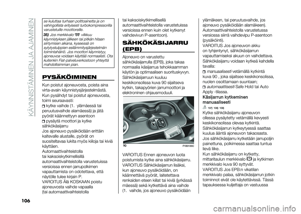 FIAT 500X 2021  Käyttö- ja huolto-ohjekirja (in in Finnish) ���-�<���7��.�-�2�7��*���5�4��4�5�4�2�7��*�
���	
�� �������� ������� � ������������ �� ��
�
�����/������� ����������� ����$���