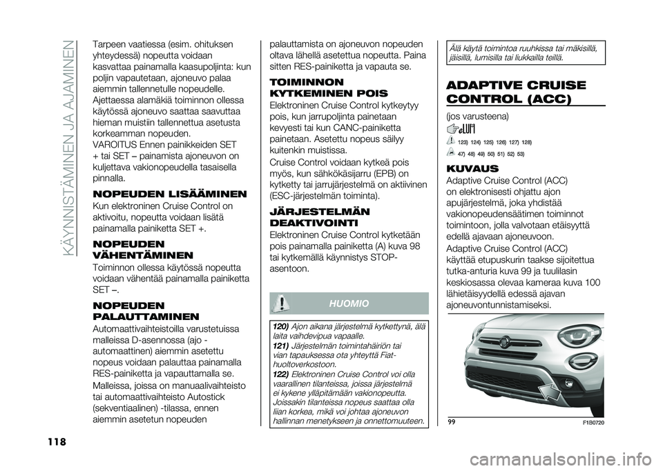 FIAT 500X 2021  Käyttö- ja huolto-ohjekirja (in in Finnish) ���-�<���7��.�-�2�7��*���5�4��4�5�4�2�7��*�
��� �.��� ��� �
�������� �%����� ���������
����������	�( ��� ����� �
������
����
�����