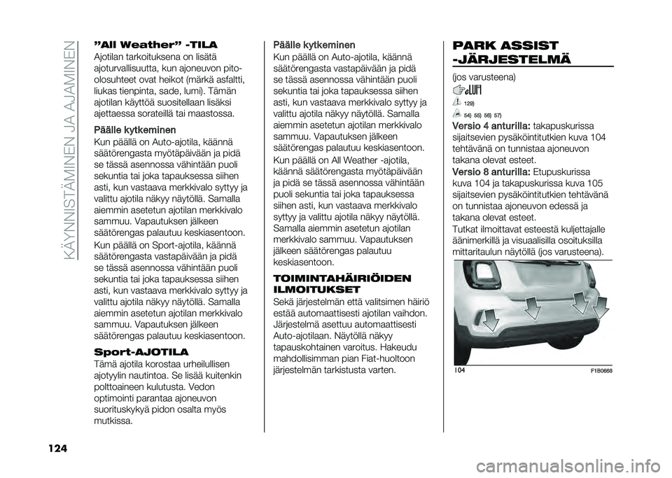 FIAT 500X 2021  Käyttö- ja huolto-ohjekirja (in in Finnish) ���-�<���7��.�-�2�7��*���5�4��4�5�4�2�7��*�
��� �@�
�� �A�!�1�*�"�!�%�@ �����

�4������� ������������� �� ����	��	
�������
����������� �
