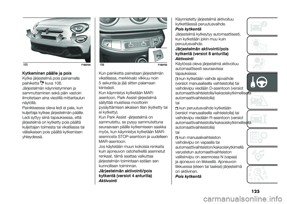 FIAT 500X 2021  Käyttö- ja huolto-ohjekirja (in in Finnish) ������
��9�-��:��?
�0 ���	 ������ � ����� � � � ���
����� ��	���������	 � ��� � ���������
� ��������� ���
� �;��C�
�5�	�������