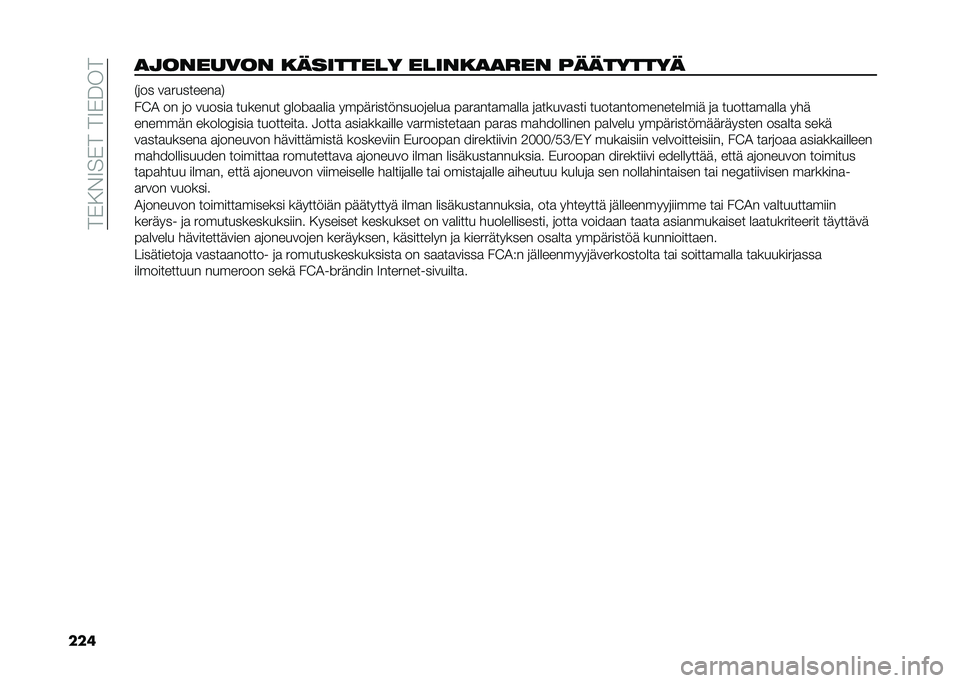 FIAT 500X 2021  Käyttö- ja huolto-ohjekirja (in in Finnish) ��.�*���7��*�.��.�7�*�>��.
����
�������� ��������� ������
�
��� ��������� �%��� �
����������(
�
�=�4 �� �� �
����� ������� �/��
