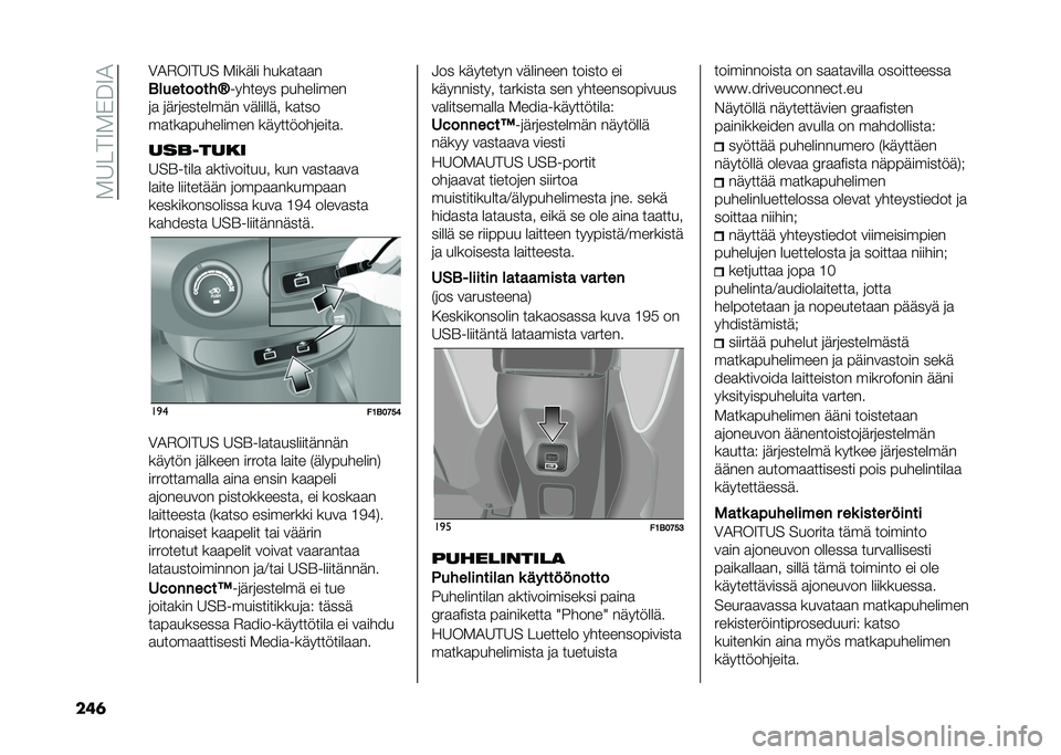 FIAT 500X 2021  Käyttö- ja huolto-ohjekirja (in in Finnish) ��2�8�!�.�7�2�*�>�7�4
���	 �3�4�&��7�.�8� �2���	�� ��������
�-���������P
������� � ��������
�� ��	���������	� �
�	�����	� �����
�����