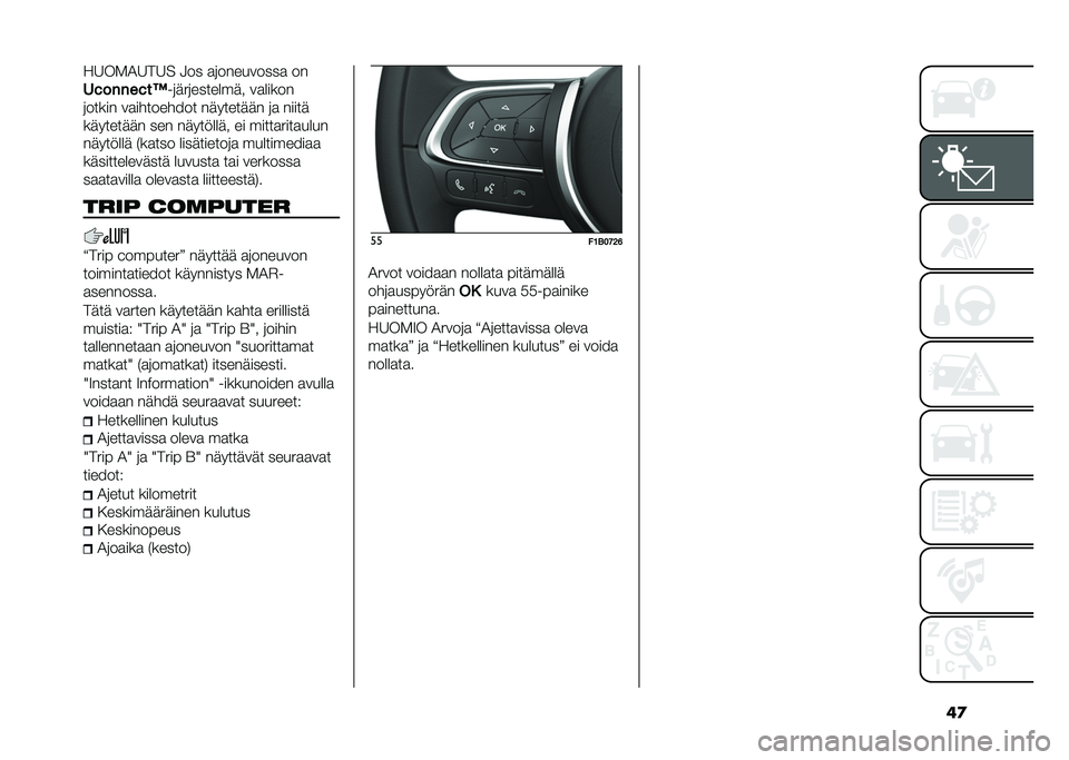 FIAT 500X 2020  Käyttö- ja huolto-ohjekirja (in in Finnish) ��
�"�8��2�4�8�.�8� �5�� �������
���� ��
�5�;�����;��<
���	���������	� �
������
������ �
���������� ��	�����	�	� �� �����	
��	���
