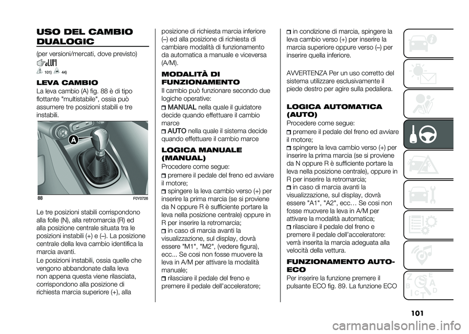 FIAT 500L 2020  Libretto Uso Manutenzione (in Italian) ����
��	 ��� ������	
��
���	���
�+��� ���������<�
����	�
�� ���� �������
��.
�;��;�1 �>�>�1
���� ������	
��	 ����	 ��	�
��� �+��. ���