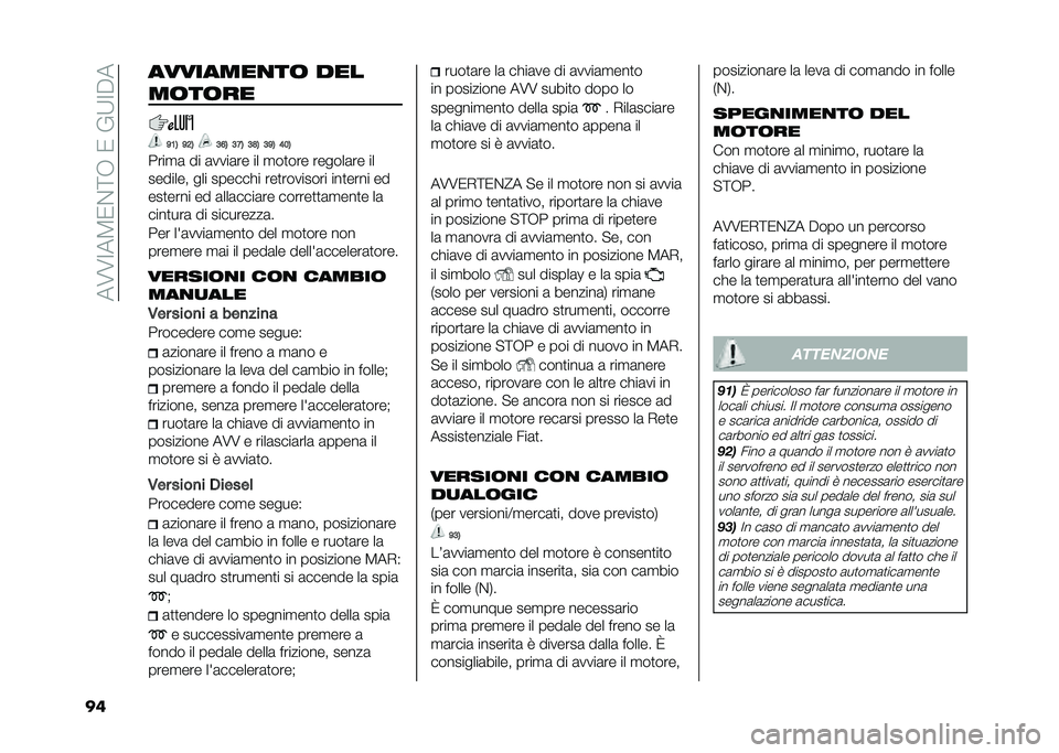 FIAT 500L 2021  Libretto Uso Manutenzione (in Italian) ���7�7�=��3�0�&�;�-��0���:�=�$�
�� ��������
��	 ���
��	��	��
�<�;�1 �<�8�1 �9�=�1 �9�7�1 �9�?�1 �9�<�1 �>��1
����
�	 �� �	����	�� �� �
��
��� ������	�� 
