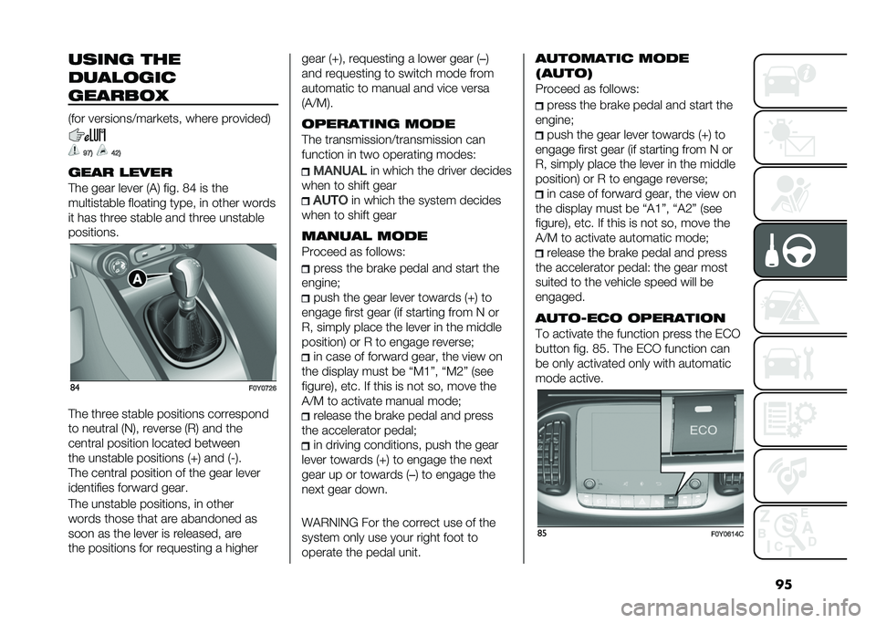 FIAT 500L 2021  Owner handbook (in English) ����	��� ���
����
����

�������
�-��� �����	��
��>����
���� ����� �����	����1
�=�8�1 �@�9�1
���� �
����
�#�� ���� ����� �-�$�1 ��	