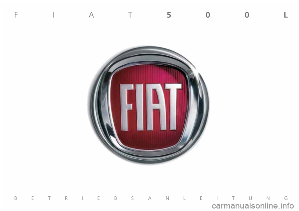 FIAT 500L 2018 Betriebsanleitung (in German) BETRIEBSANLEITUNG
FIAT500L FIAT 500L 2018 Betriebsanleitung (in German) BETRIEBSANLEITUNG
FIAT500L