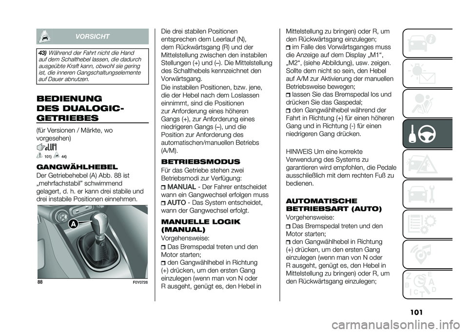 FIAT 500L 2020  Betriebsanleitung (in German) ����� �!�"�#���
�%�$���"���	�� ��	� ����� ����� ���	 �1���
��� ��	�  ��������	��	� ���
�
�	�� ���	 ������� ���
��	����	 �=���� ����