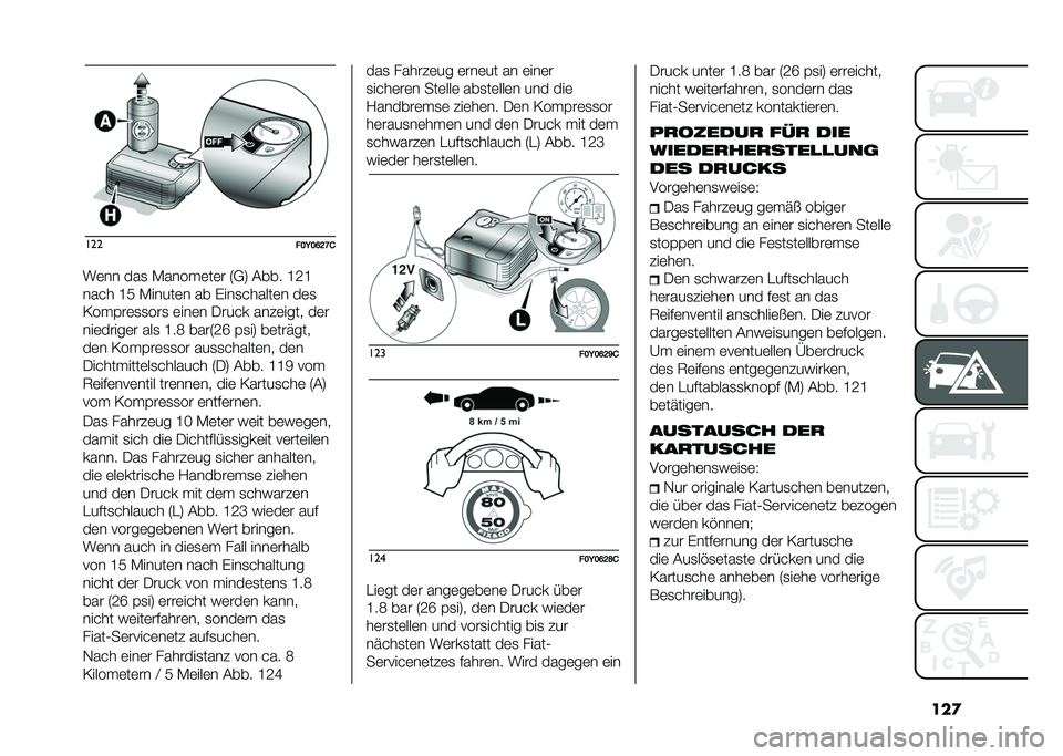 FIAT 500L 2020  Betriebsanleitung (in German) ���
���
���=��F�@�?�/
��	�� ���
 �*���� �	��	� �6�,�9 �&��� �I�;�I
���� �I� �*�����	� �� �)���
������	� ��	�
�=�� �(��	�
�
���
 �	���	� �/���� ��