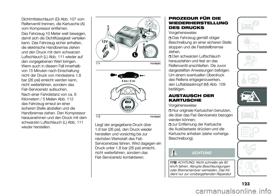 FIAT 500L 2021  Betriebsanleitung (in German) ����/����� ����	��
������� �6�/�9 �&��� �I��O ��� 
�7�	���	���	���� ���	���	�� ���	 �=�����
���	 �6�&�9
���  �=�� �(��	�
�
�� �	����	���	��
�