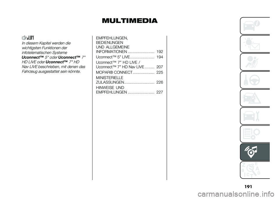 FIAT 500L 2021  Betriebsanleitung (in German) ���
���
��������
� ���	�
�	�  �=��(���	� ��	���	� ���	
��������
��	� ���������	� ��	�
������	��	� ����
���	� ��@�
��	� �	
��/�
����/��<�