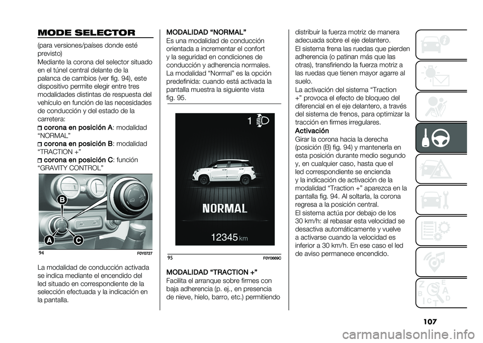 FIAT 500L 2020  Manual de Empleo y Cuidado (in Spanish) ���
��	�
� �������	�
�/��	��	 ����������>��	���� ����� ����$
���������2
�)����	��� ��	 ������	 ��� �������� �����	��
�� �� �