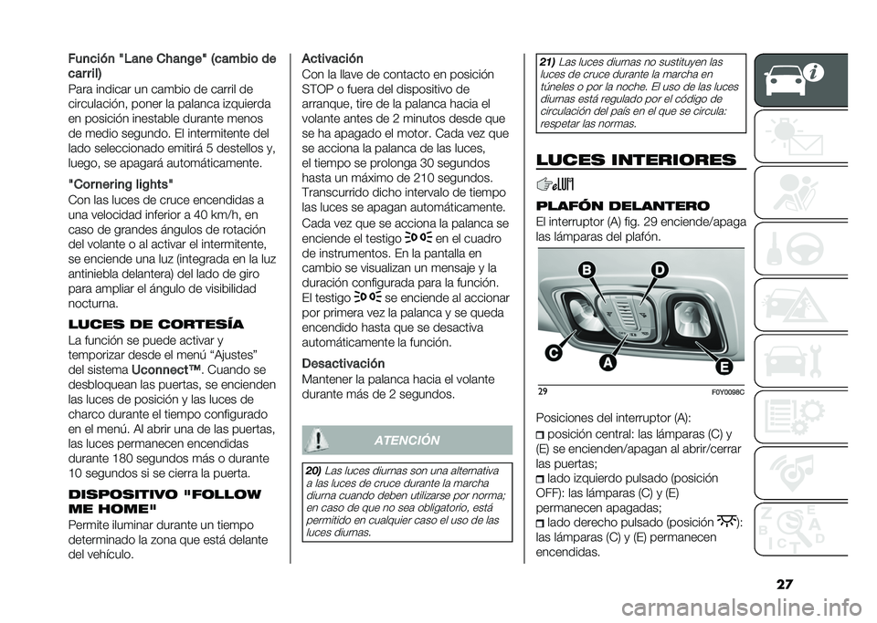 FIAT 500L 2020  Manual de Empleo y Cuidado (in Spanish) ��
���
�
���
 �I���
� ��#��
�$��I �5�
�����	 ��
�
�� � ���6
�7�	��	 ������	� �� ��	�
�&�� �� ��	���� ��
�������	��� ��! ����� ��	 ��	��	��
