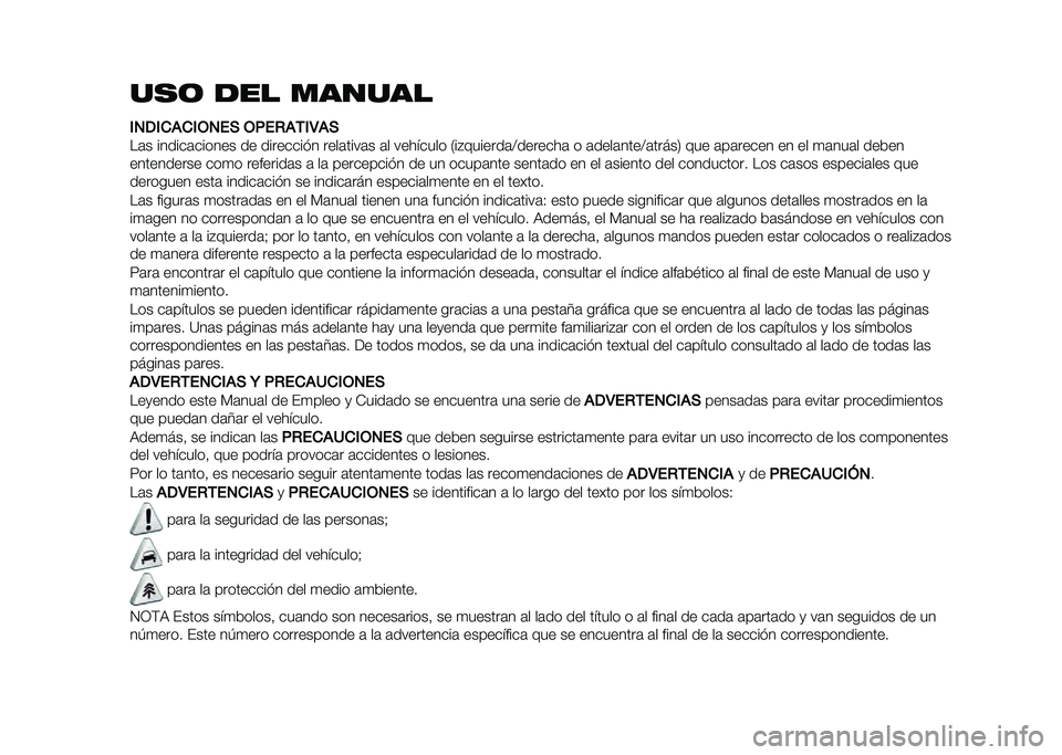 FIAT 500L 2020  Manual de Empleo y Cuidado (in Spanish) ���	 �
�� ������
�*�2�/�*��)��*�-�2��+ �-���,�)�.�*�4�)�+
��	� ������	������ �� �������� � ����	����	� �	� �������� �/��#�������	�>����