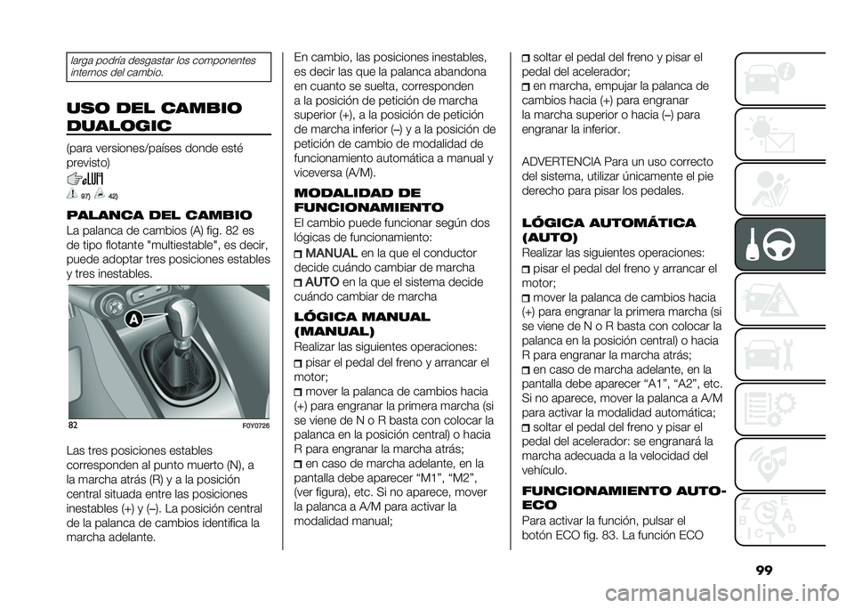 FIAT 500L 2021  Manual de Empleo y Cuidado (in Spanish) ����	���	 ������	 �����	���	� ��� ���
��������
�������� ��� ��	�
�&���
���	 �
�� ����
��	
�
����	��� �/��	��	 ����������>��	���