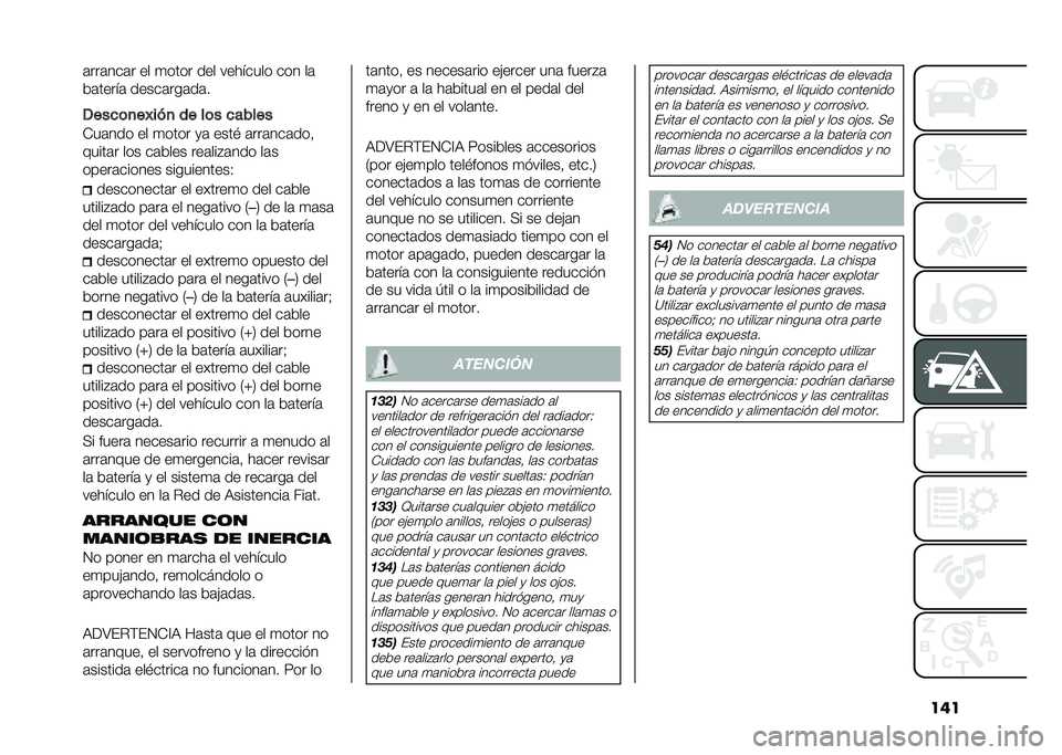 FIAT 500L 2021  Manual de Empleo y Cuidado (in Spanish) ����	���	���	� �� �
���� ��� �������� ��� ��	
�&�	�����	 �����	���	��	�
�/���
�	�
�� ���
 �� ��	� �
�����
�*��	��� �� �
���� �
�	 ���