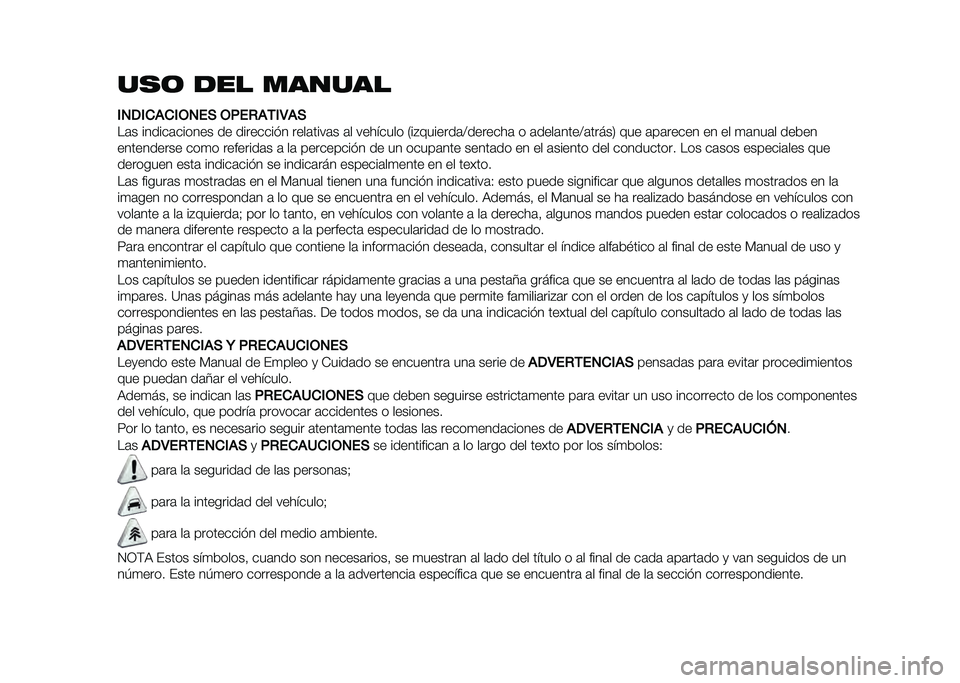 FIAT 500L 2021  Manual de Empleo y Cuidado (in Spanish) ���	 �
�� ������
�*�2�/�*��)��*�-�2��+ �-���,�)�.�*�4�)�+
��	� ������	������ �� �������� � ����	����	� �	� �������� �/��#�������	�>����