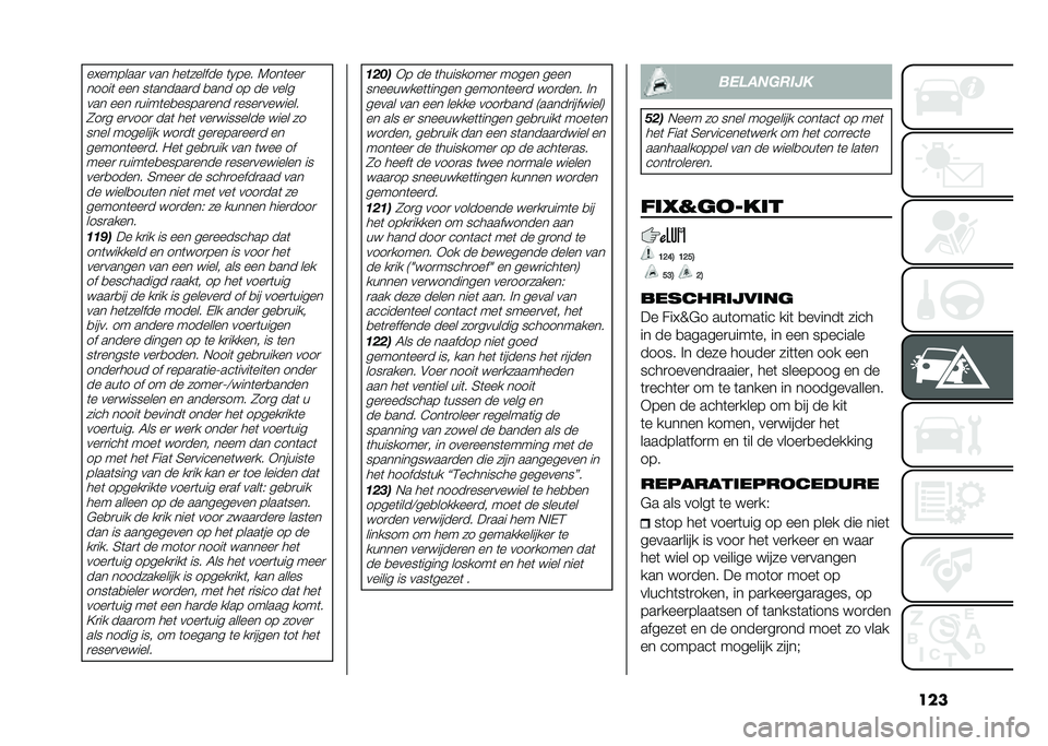FIAT 500L 2020  Instructieboek (in Dutch) �����!�������
 ��� ���	������ �	�0��� �7���	���

�����	 ��� ��	������
� �
��� �� �� ������� ��� �
����	��
�����
��� �
����
��