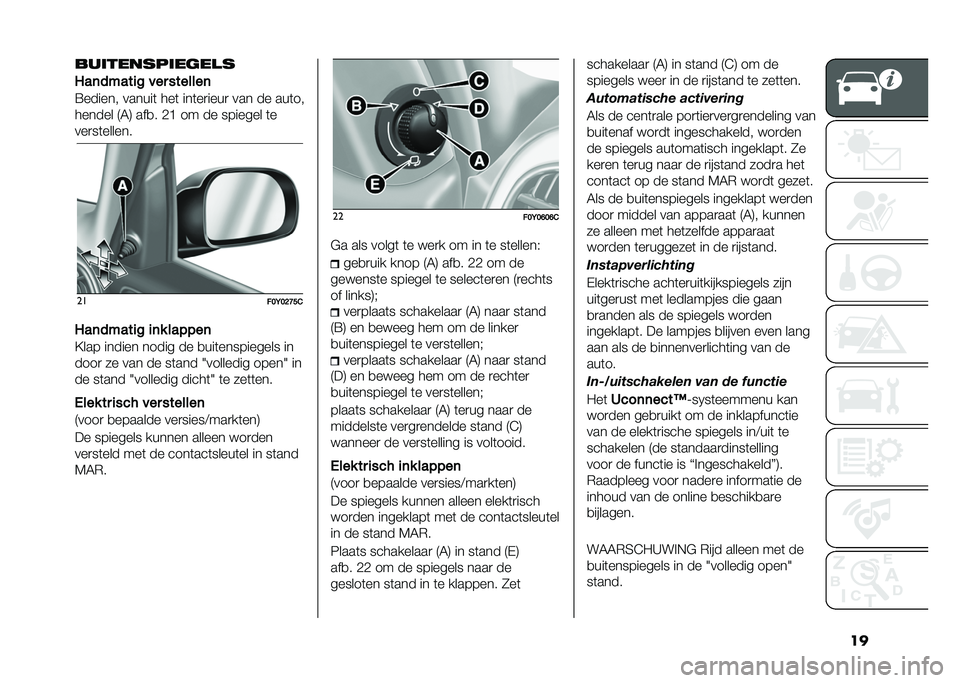 FIAT 500L 2020  Instructieboek (in Dutch) �������������	��
�
�7��	�����
� ��� �������	
�=������ ������	 ���	 ���	��
����
 ��� �� ���	��
������ �9�5�: ���
� �.�C �� �� ���