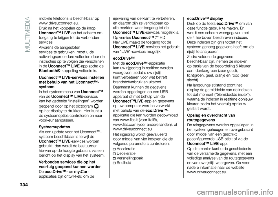 FIAT 500L 2020  Instructieboek (in Dutch) ��7�A��3�%�7�-��%�5
��� ���
���� �	�������� �� �
�������
���
 ��
� � � ���
�����������	����
��
�� �� ���	 �������� �� �� ����
�6�