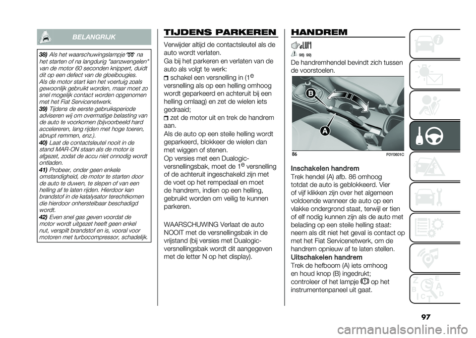 FIAT 500L 2020  Instructieboek (in Dutch) ��
�!�"�#������$�%
�&�+��5�� ���	 � ���
����� ������������
���	 ��	��
�	�� �� �� �������
�� �2����� ��������2 ��� �� ���	��
 �I� ��