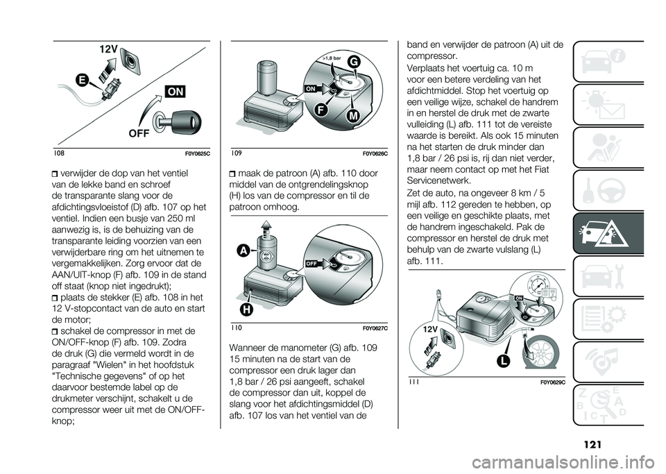 FIAT 500L 2021  Instructieboek (in Dutch) ������	
���<��D�?��&���
������
 �� ��� ��� ���	 ����	���
��� �� ����� �
��� �� ����
���
�� �	�
������
���	� ����� ����
 ��
��