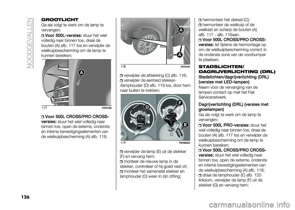FIAT 500L 2021  Instructieboek (in Dutch) ��,�+�+��$�-�&�6���-�,
���	 �	�����
����
�$� ��� �����	 �	� ���
� �� �� ���� �	�
���
�������(
�1��� �����4��� ��
���#
��	���
 ���	 ����