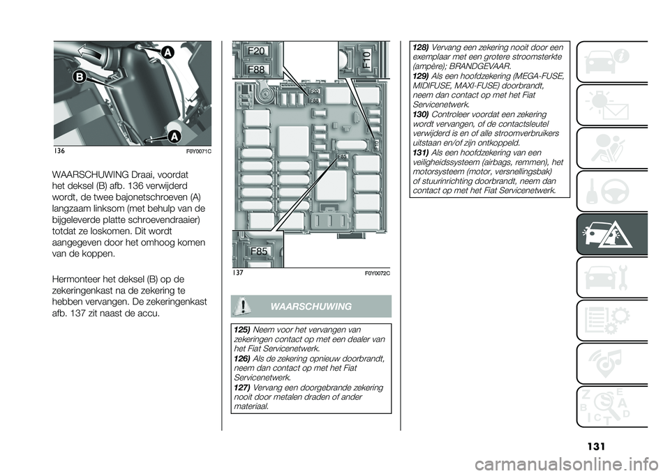 FIAT 500L 2021  Instructieboek (in Dutch) ������
���<���>�B�&
��6�6�*�5�@�0�A��%�,�$ ��
����  ����
���	
���	 ������ �9�=�: ���
� �C�E�G ���
������
�
���
��	�  �� �	��� �
������	����
��