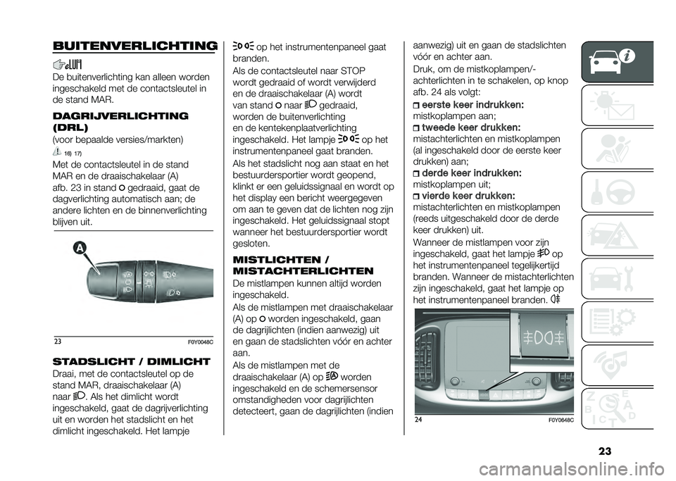 FIAT 500L 2021  Instructieboek (in Dutch) ������������
�������	
�� �
���	�����
�����	��� ��� ������ ���
���
������������ ���	 �� ����	���	�����	�� ��
�� ��	��� �
