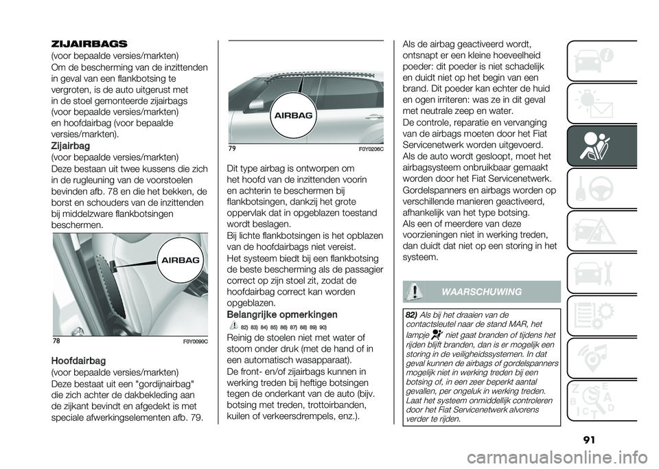 FIAT 500L 2021  Instructieboek (in Dutch) �����������	�
�9����
 �
������� ���
�����<���
��	���:
�+� �� �
������
���� ��� �� �����	�	�����
�� ����� ��� ��� ������
��	