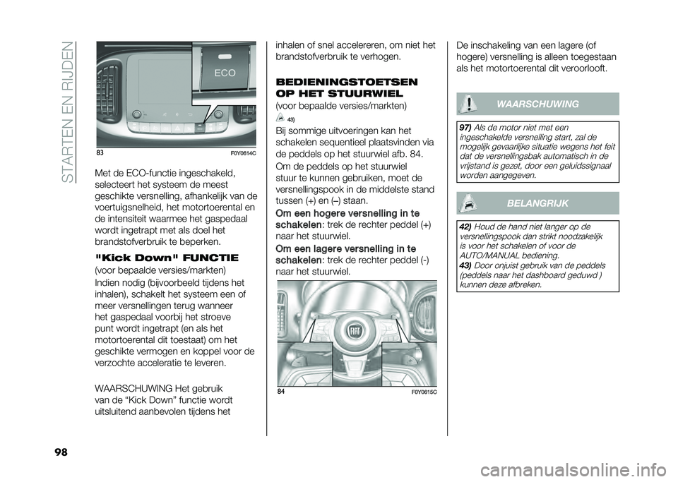 FIAT 500L 2021  Instructieboek (in Dutch) ��5�4�6�*�4�-�,��-�,��*�%�I��-�,
�� �	�
���<��D�B�E�&
�7��	 �� �-�@�+�;�����	�� ������������� 
������	���
�	 ���	 ��1��	��� �� �����	
��������