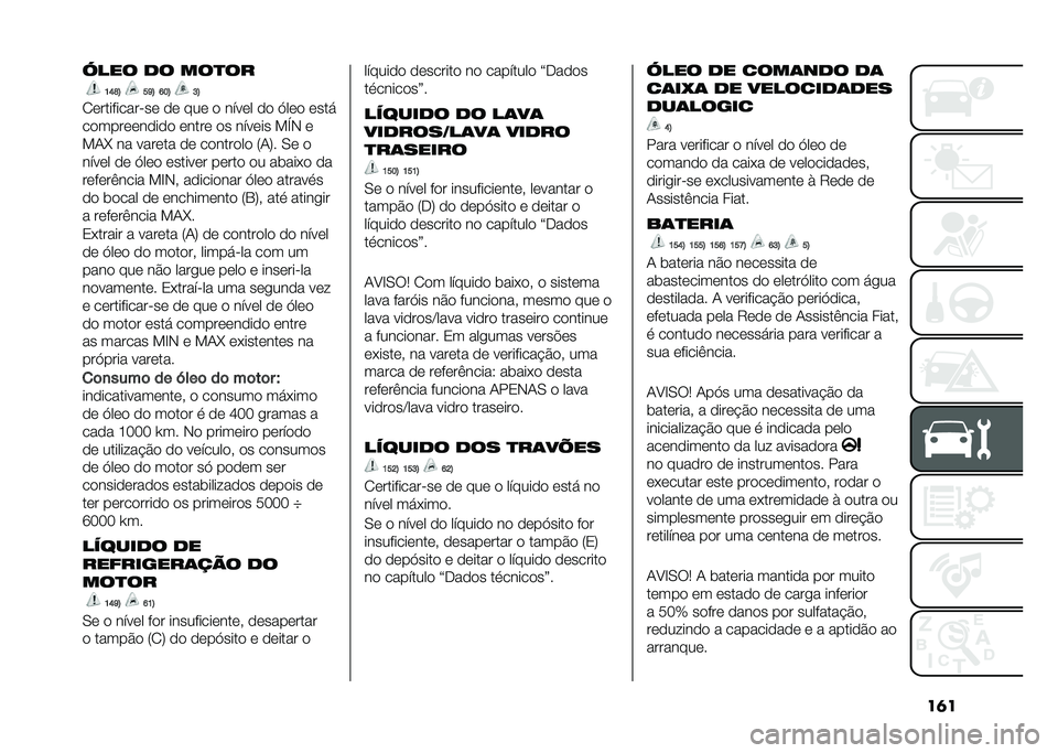 FIAT 500L 2020  Manual de Uso e Manutenção (in Portuguese) ��	��H��� �
� ���
��
�K�N�O�; ��L�; �M��; �H�;
�2����������"�� �� ��� � ����� �� �>��� ����!
������������ ����� �� ������ ��S�- �
�