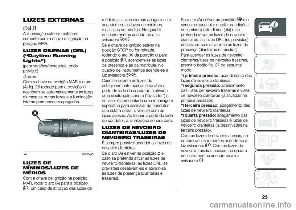 FIAT 500L 2020  Manual de Uso e Manutenção (in Portuguese) ������� ��"�
����	�
�1 ��������$�� ��+����� ������ ��"��
������� ��� � ����� �� ��
���$�� ��
�����$�� ��1�9�
����� �
�����	