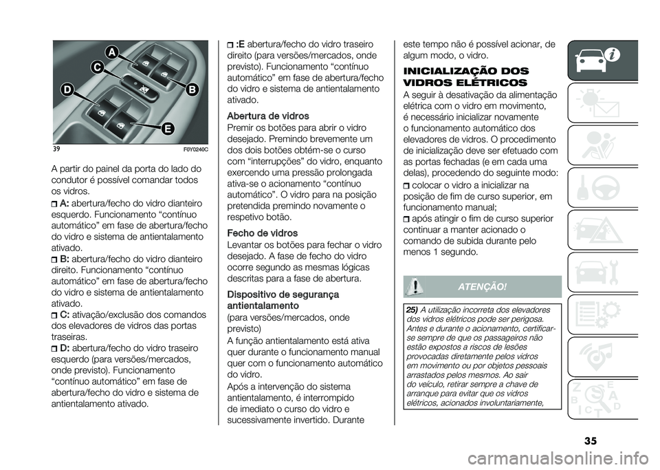 FIAT 500L 2020  Manual de Uso e Manutenção (in Portuguese) ����

���E��G�N��

�1 ������ �� ������ �� ����� �� ���� ��
�������� �
 �������� �������� �����
�� ������� �*�$
��	������