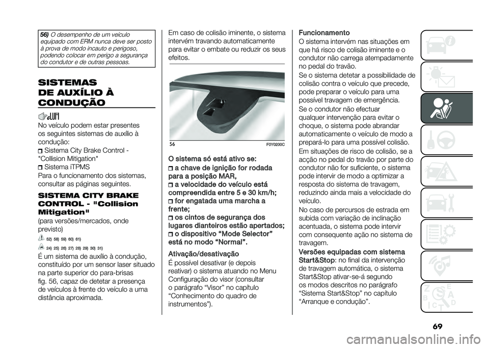 FIAT 500L 2020  Manual de Uso e Manutenção (in Portuguese) �	��&��� ���������� �� �� �������
�������� ��� �3�9� ����� ���� ��� ����� �* ����� �� ���� ������� � �����
����#����