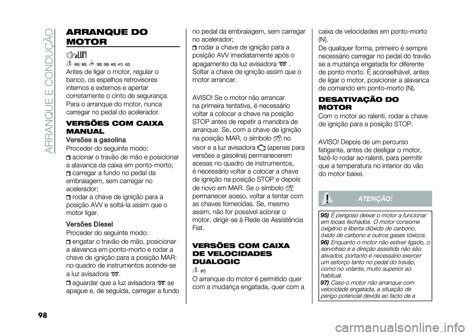 FIAT 500L 2020  Manual de Uso e Manutenção (in Portuguese) ��1�9�9�1�-�F�B�3��3��2��-�.�B�K�N�
�� �	���	���� �
�
���
��
�L��; �L�M�; �H�O�; �H�L�; �N��; �N�K�; �N�G�;
�1���� �� ���
�� � ������# ���
���� �
�	�����