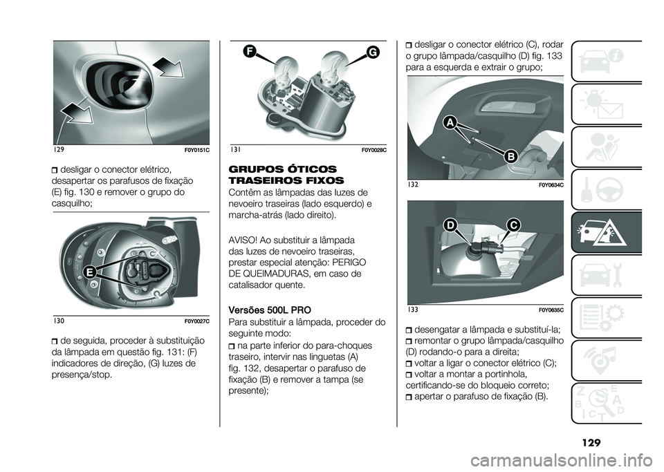 FIAT 500L 2021  Manual de Uso e Manutenção (in Portuguese) ������

���E��K��K�
������
�� � �������� ���
������#
���������� �� ��������� �� ���+��$��
�8�3�: ���
� �G�I� � ������� � �
��