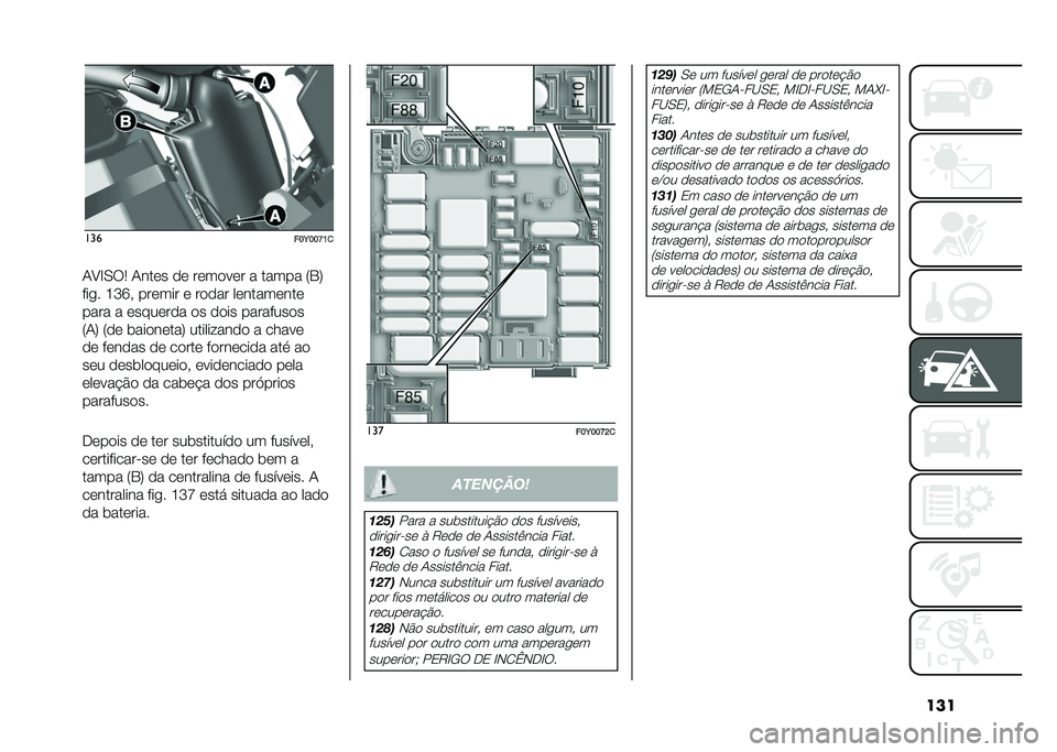 FIAT 500L 2021  Manual de Uso e Manutenção (in Portuguese) ������
���E���F�K�

�1�A�E�0��5 �1���� �� ������� � ����� �8�4�:
���
� �G�I�L�# ������ � ����� ����������
���� � �������� �� ���