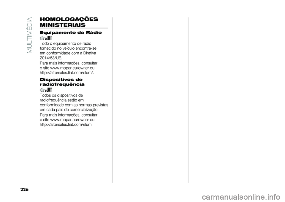 FIAT 500L 2021  Manual de Uso e Manutenção (in Portuguese) ���B��D�E��(�.�E�1
���	 ��������	�� ��
������
����	��
��>�,�)�5�&�*�+�-�(�2 �=�+ ��R�=�)�2
�D��� � ����������� �� ��!���
��������� �� ���