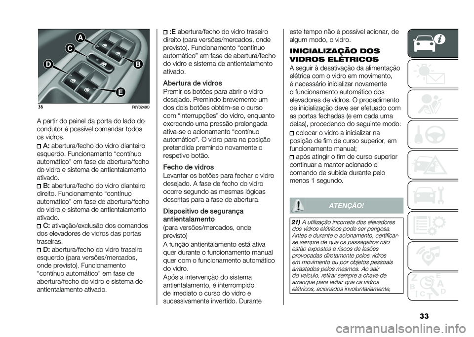 FIAT 500L 2021  Manual de Uso e Manutenção (in Portuguese) ����
���E��G�N��

�1 ������ �� ������ �� ����� �� ���� ��
�������� �
 �������� �������� �����
�� ������� �*�$
��	������