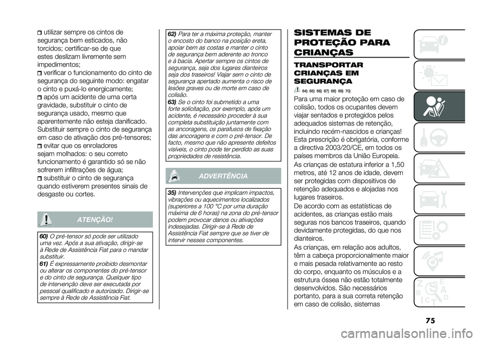 FIAT 500L 2021  Manual de Uso e Manutenção (in Portuguese) �
������� �� ������ �� ������ ��
���
�����$� �	�� ����������# ���
���������, �����������"�� �� ���
����� ������ �� ��