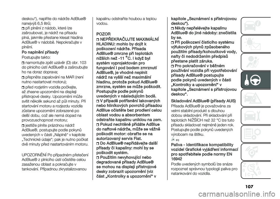 FIAT 500L 2020  Návod k použití a údržbě (in Czech) ���
��	�����\�8� � ����C��	 �� � �����	 �@�����	�d
� �� �	�
��(�) �U�� �����.�-
��� ��� �
� �! �% � ����� ���	��, ��%�	
�%��)��������� �
�	 � ��