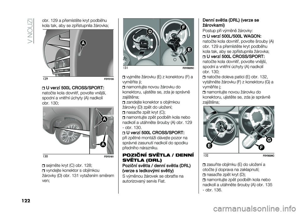 FIAT 500L 2020  Návod k použití a údržbě (in Czech) ��$��&�7�G�0�O
��� ���� �L�;�9 � ���	��!���
��	 ���� �����
��
���� ���� ��� ��	 �%���!����� ��� ��������-
���

�!�#�H�#�O�"�"�< ��� �� �"�#